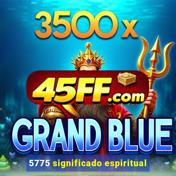 5775 significado espiritual
